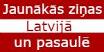 Jaunākās ziņas Latvijā un pasaulē
